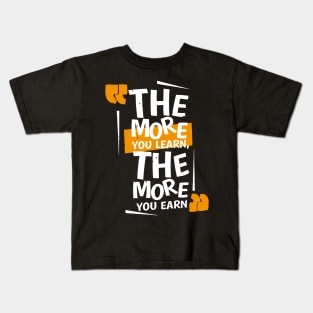 THE MORE YOU LEARN Kids T-Shirt